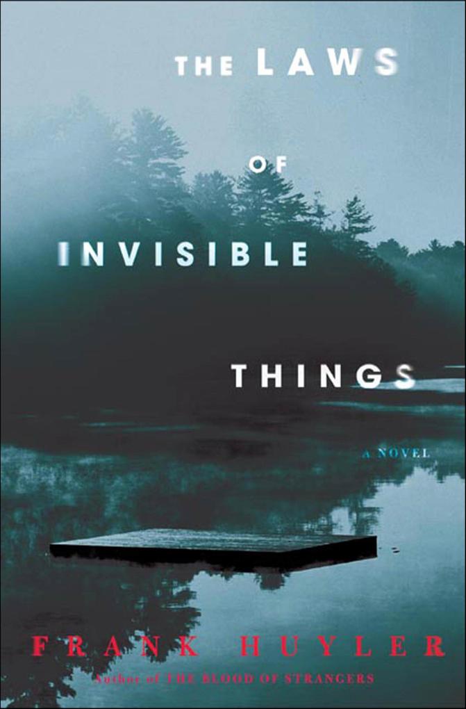 Produktbild: The Laws of Invisible Things | Frank Huyler