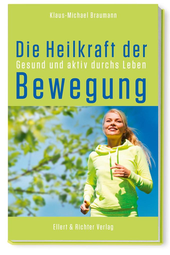 Produktbild: Die Heilkraft der Bewegung | Klaus-Michael Braumann