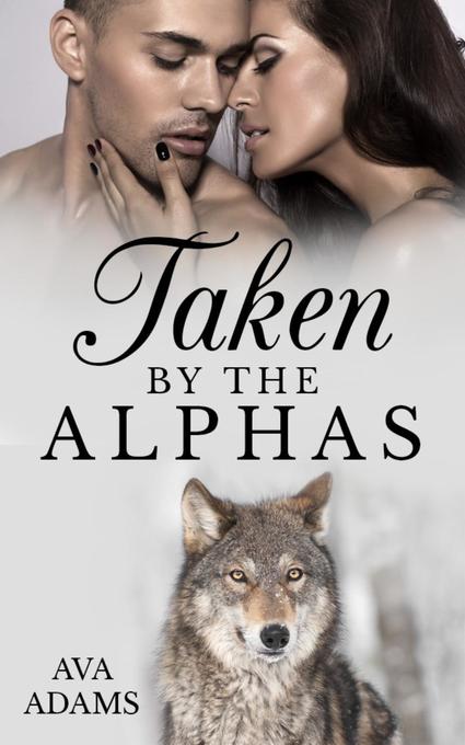 Produktbild: Taken By The Alphas | Ava Adams
