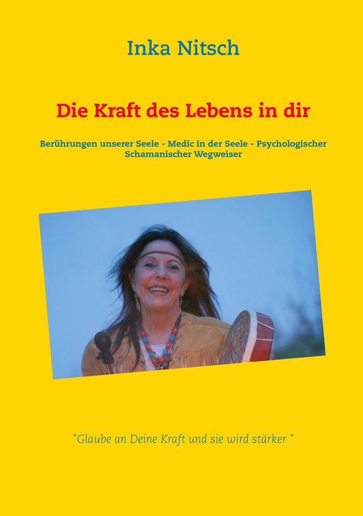 Produktbild: Die Kraft des Lebens in dir | Inka Nitsch