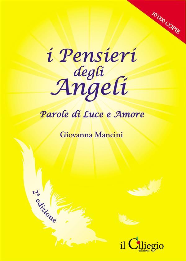 Produktbild: I Pensieri degli Angeli. Parole di Luce e Amore | Giovanna Mancini