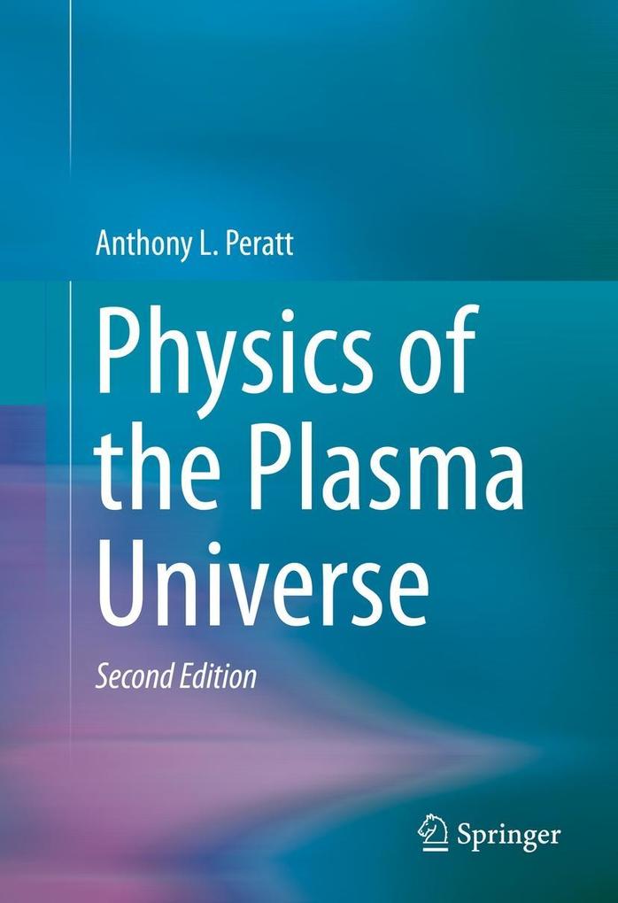 Produktbild: Physics of the Plasma Universe | Anthony L. Peratt