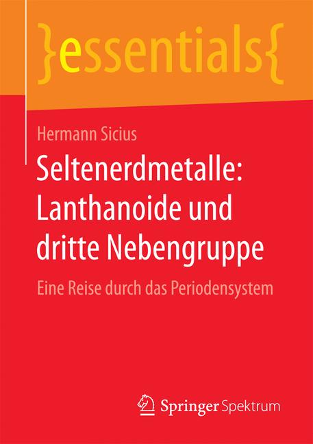 Weitere Ansicht: Seltenerdmetalle: Lanthanoide und dritte Nebengruppe | Hermann Sicius