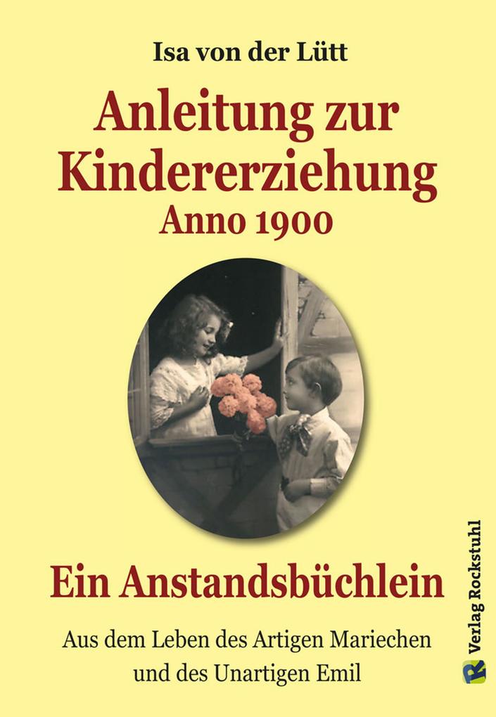 Anleitung zur Kindererziehung Anno 1900 als eBook epub