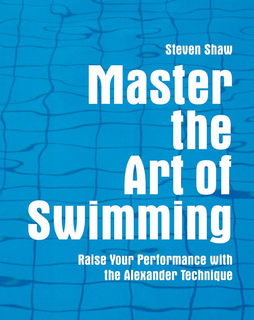 Produktbild: Master the Art of Swimming | Steven Shaw