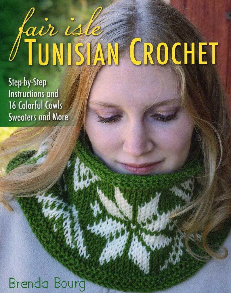 Produktbild: Fair Isle Tunisian Crochet | Brenda Bourg