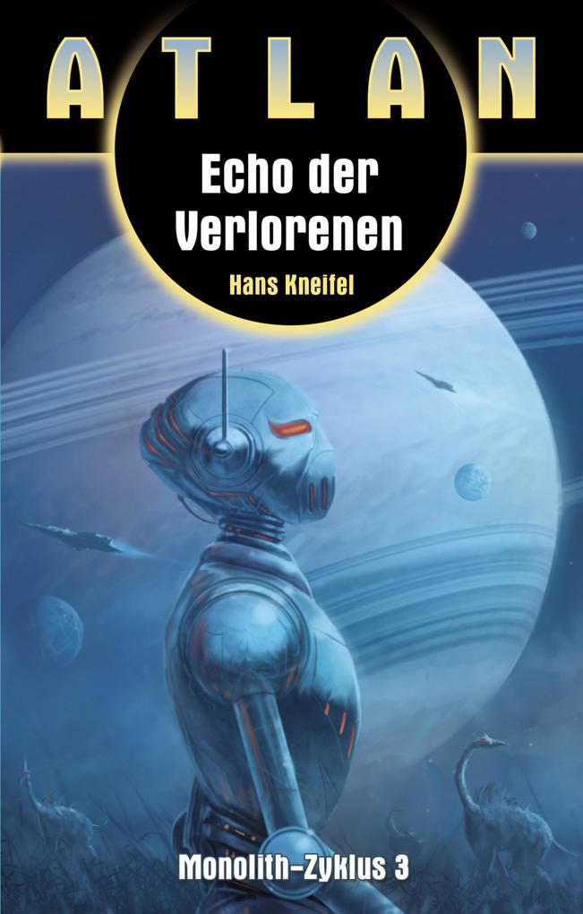 Produktbild: ATLAN Monolith 3: Echo der Verlorenen | Hans Kneifel
