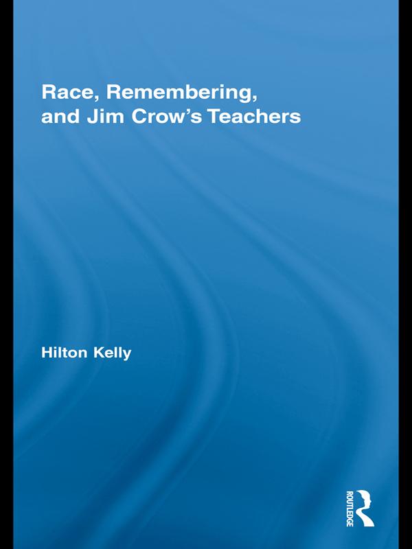 Produktbild: Race, Remembering, and Jim Crow's Teachers | Hilton Kelly