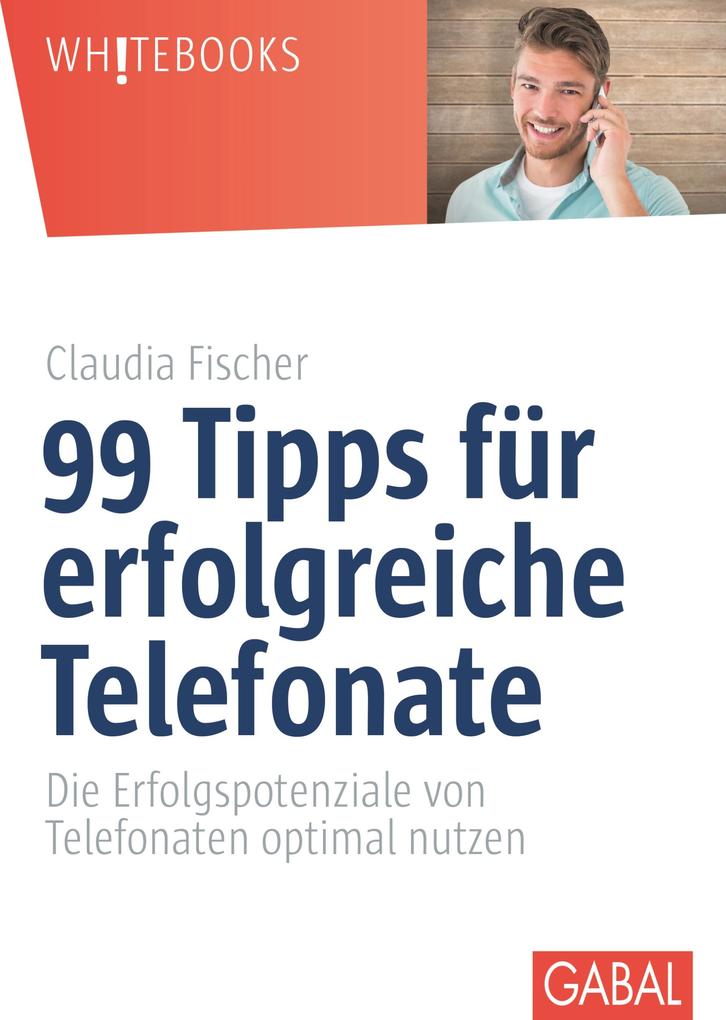 Produktbild: 99 Tipps für erfolgreiche Telefonate | Claudia Fischer