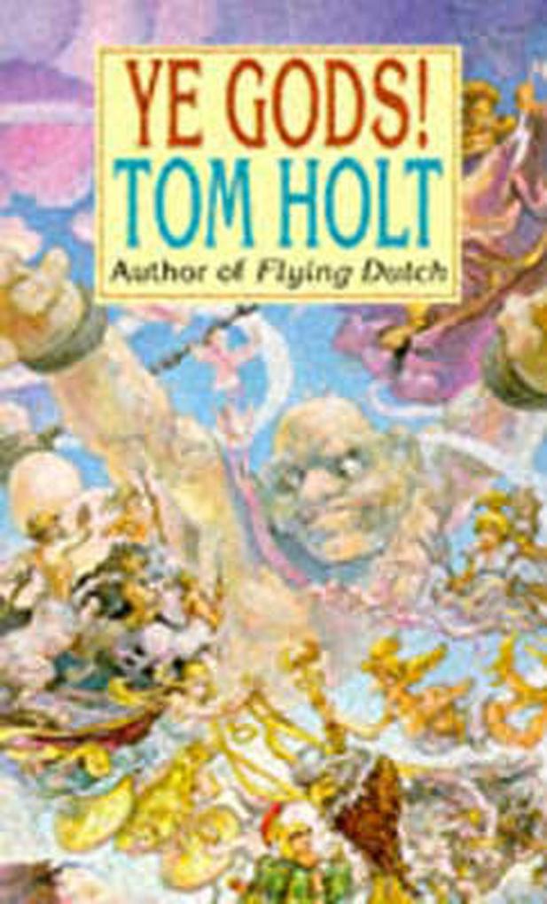 Produktbild: Ye Gods! | Tom Holt
