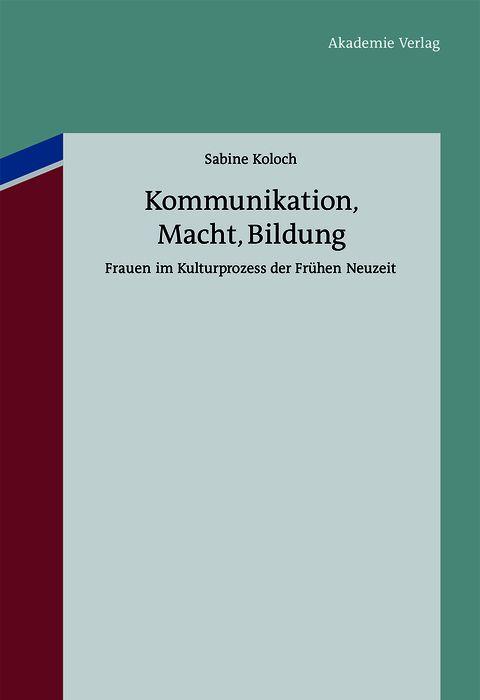 Produktbild: Kommunikation, Macht, Bildung | Sabine Koloch