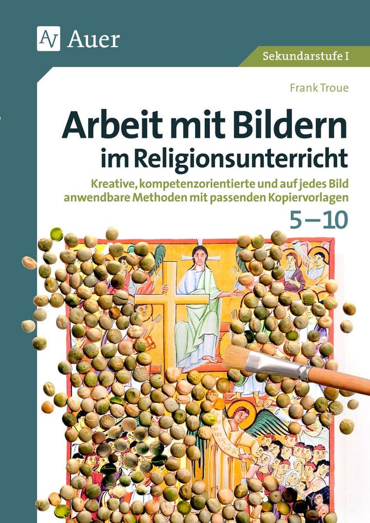 Produktbild: Arbeit mit Bildern im Religionsunterricht 5-10 | Frank Troue