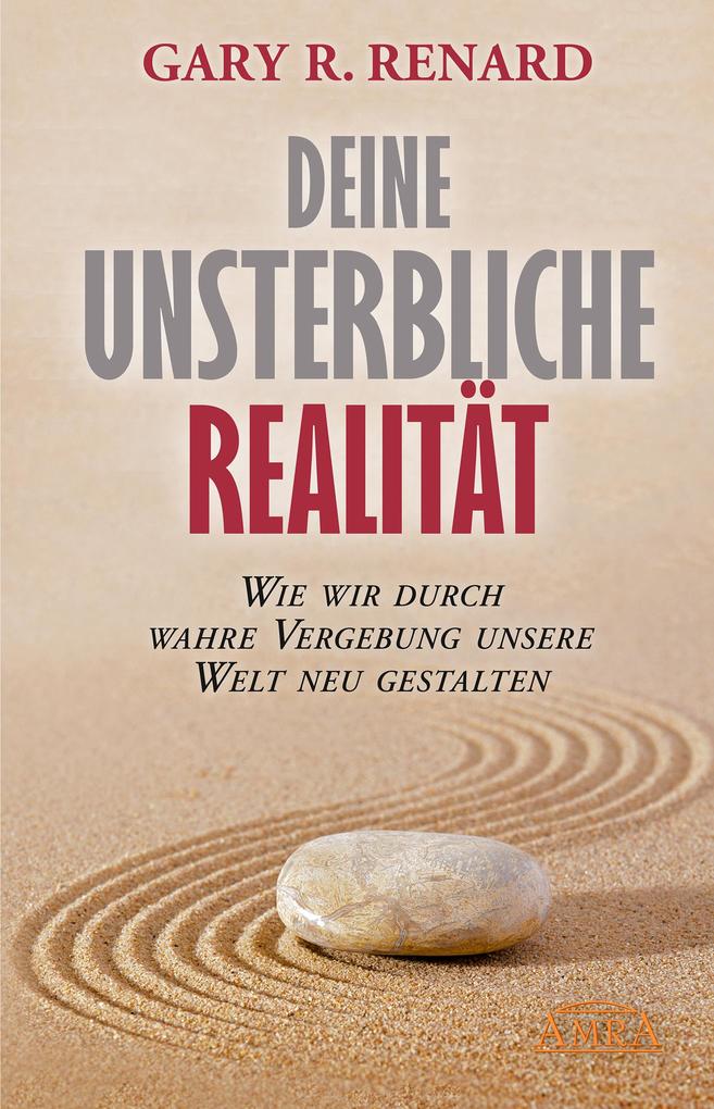 Produktbild: Deine unsterbliche Realität | Gary R. Renard