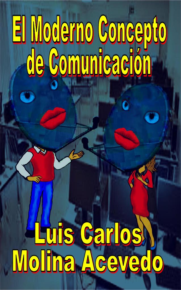 Produktbild: El Moderno Concepto de Comunicación | Luis Carlos Molina Acevedo