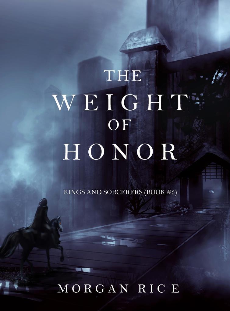 Produktbild: The Weight of Honor (Kings and Sorcerers-Book 3) | Morgan Rice
