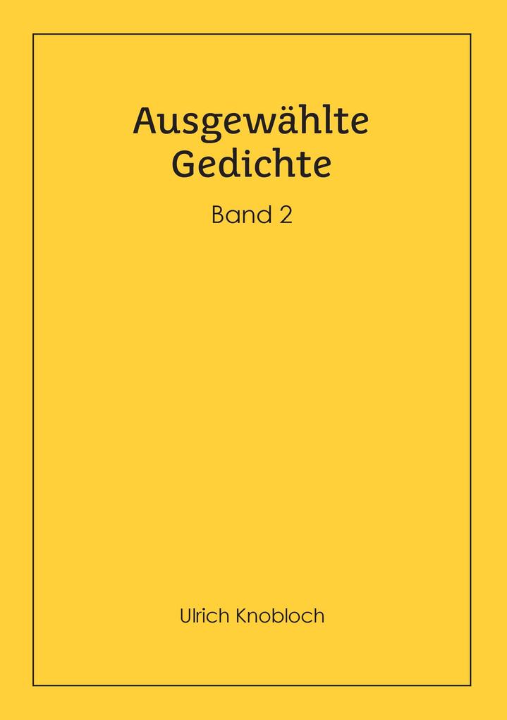 Produktbild: Ausgewählte Gedichte, Band 2 | Ulrich Knobloch