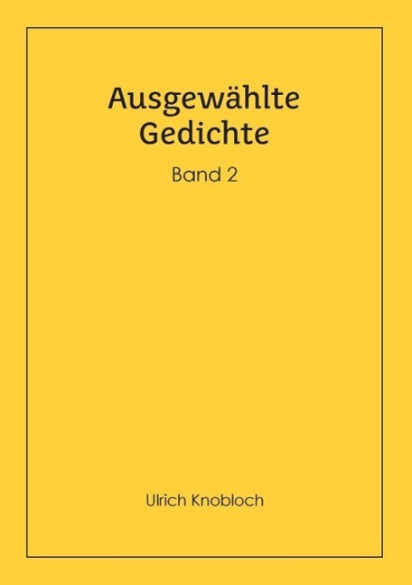 Produktbild: Ausgewählte Gedichte, Band 2 | Ulrich Knobloch