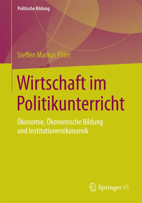 Weitere Ansicht: Wirtschaft im Politikunterricht | Steffen Markus Piller