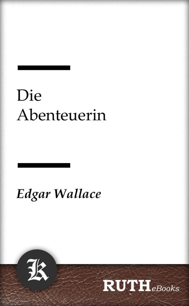 Produktbild: Die Abenteuerin | Edgar Wallace