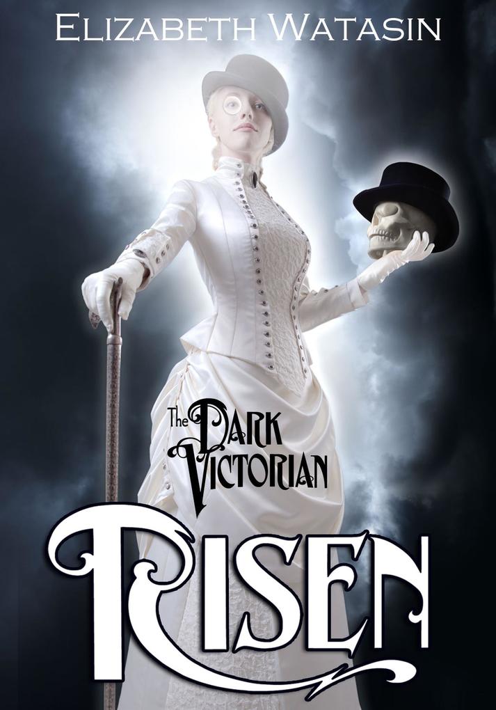 Produktbild: The Dark Victorian: Risen | Elizabeth Watasin