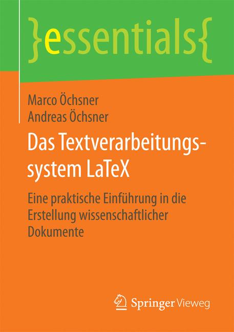 Weitere Ansicht: Das Textverarbeitungssystem LaTeX | Marco Öchsner, Andreas Öchsner