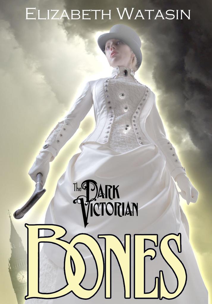 Produktbild: The Dark Victorian: Bones | Elizabeth Watasin