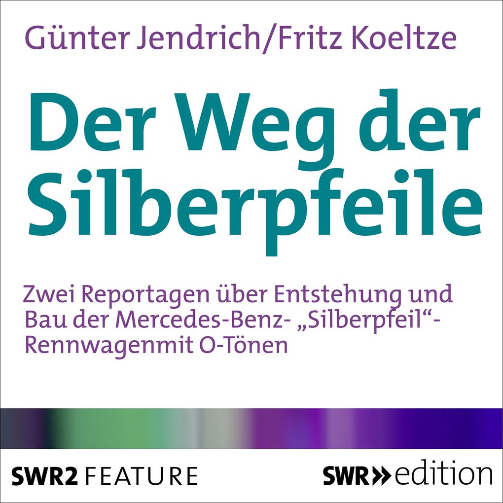 Produktbild: Der Weg der Silberpfeile | Günter Jendrich, Fritz Koeltze