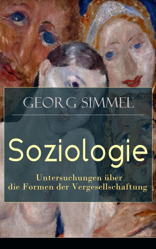 Produktbild: Soziologie - Untersuchungen über die Formen der Vergesellschaftung | Georg Simmel