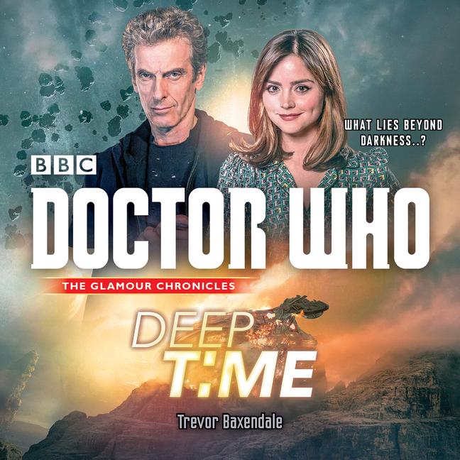 Produktbild: Doctor Who: Deep Time: A 12th Doctor Novel | Trevor Baxendale