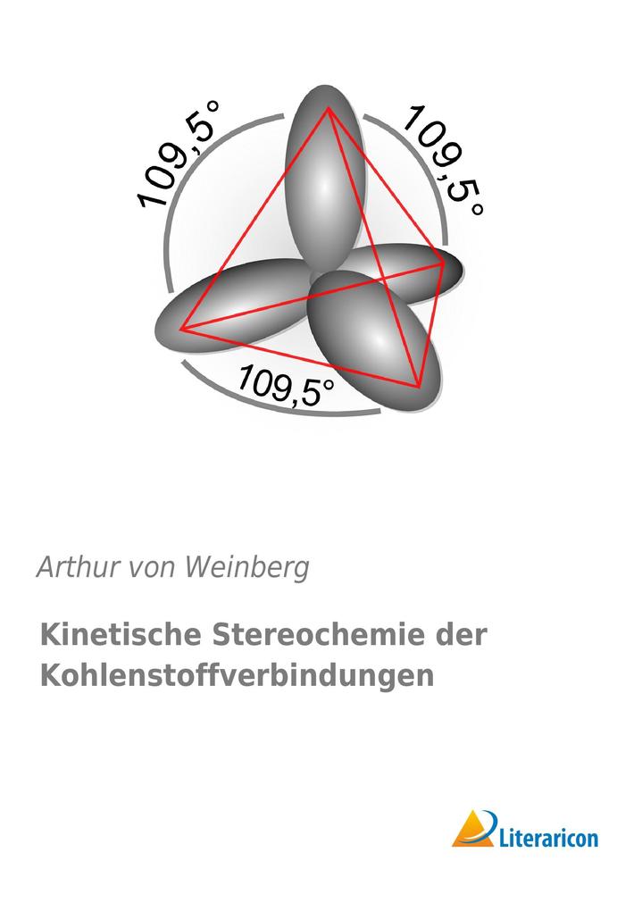 Produktbild: Kinetische Stereochemie der Kohlenstoffverbindungen | Arthur von Weinberg