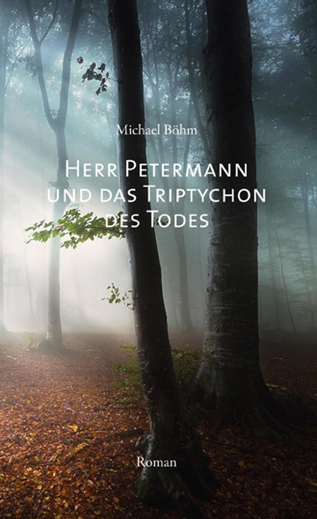Produktbild: Herr Petermann und das Triptychon des Todes | Michael Böhm