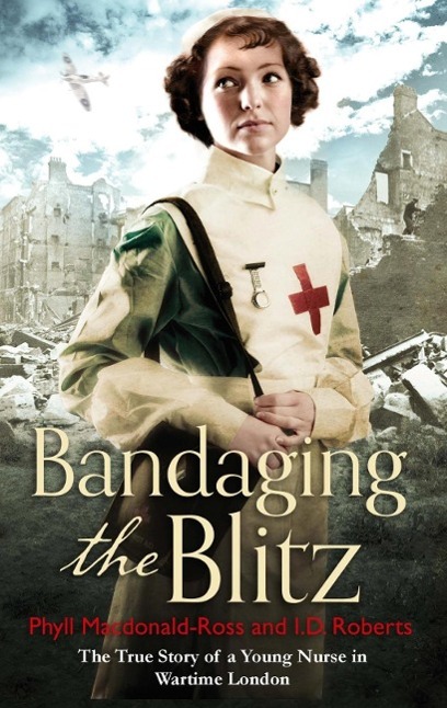 Produktbild: Bandaging the Blitz | Phyll Macdonald Ross, I. D. Roberts