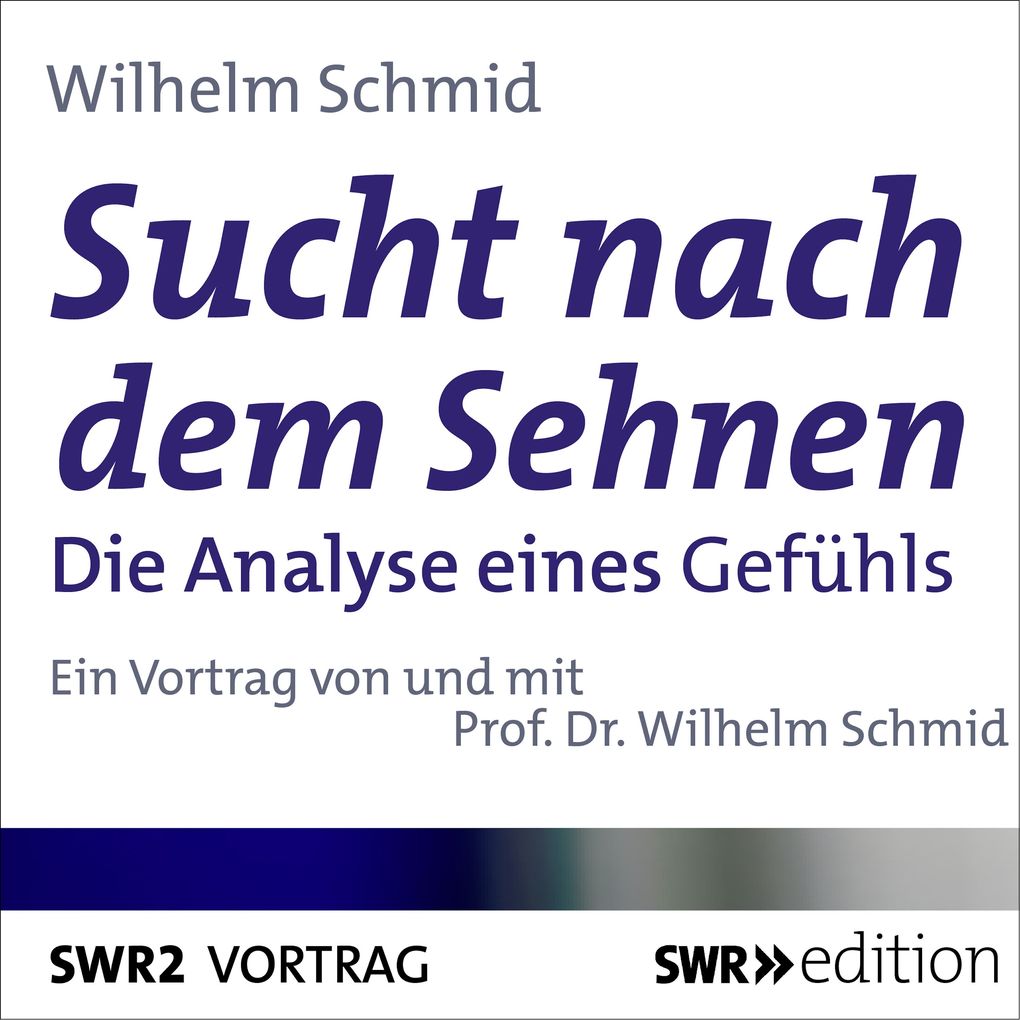 Produktbild: Sucht nach dem Sehnen | Wilhelm Schmid