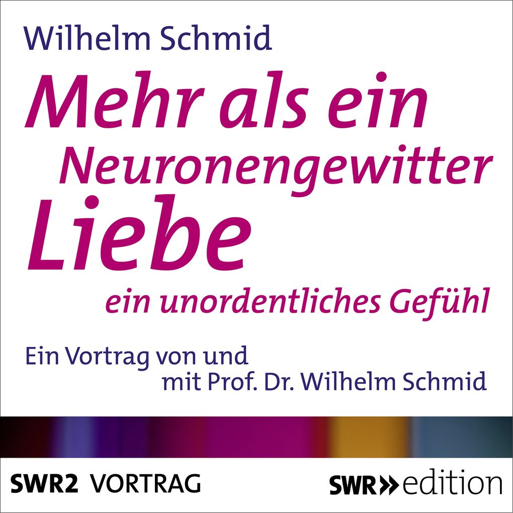 Produktbild: Mehr als ein Neuronengewitter - Liebe | Wilhelm Schmid