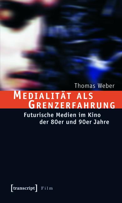 Produktbild: Medialität als Grenzerfahrung | Thomas Weber