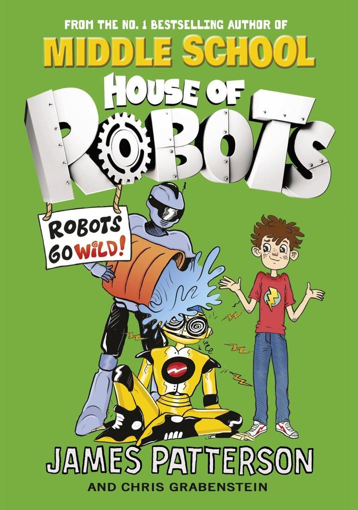 Produktbild: House of Robots: Robots Go Wild! | James Patterson