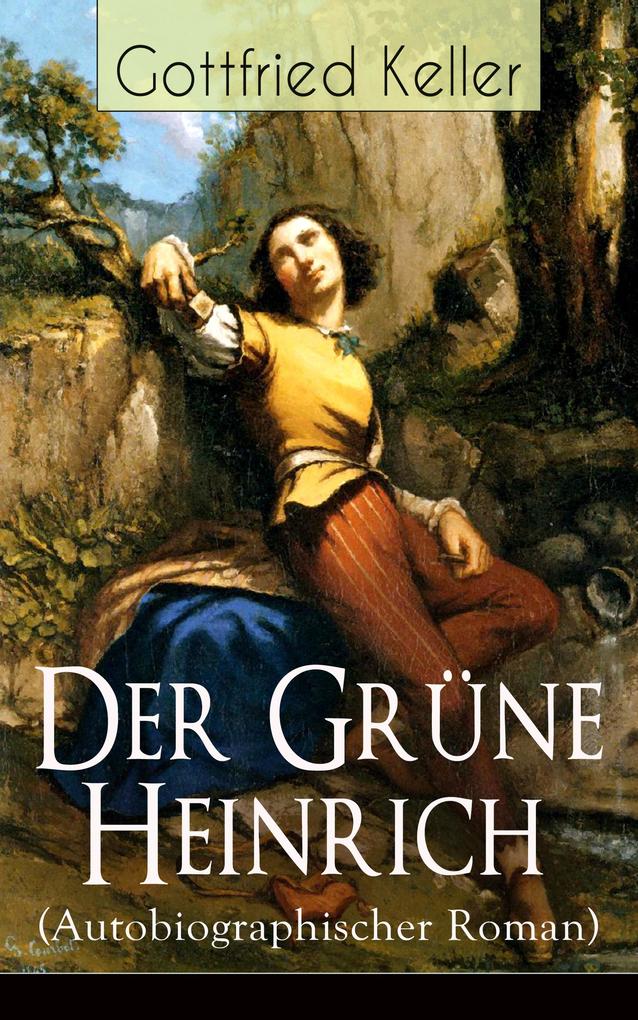 Produktbild: Der Grüne Heinrich (Autobiographischer Roman) | Gottfried Keller