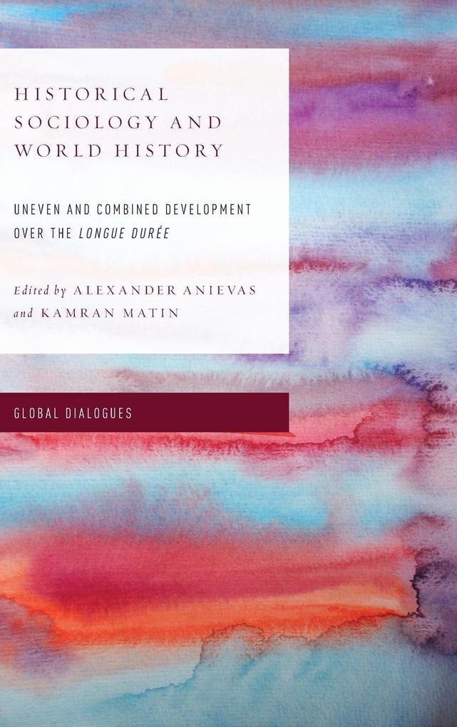 Historical Sociology and World History als Buch (gebunden)