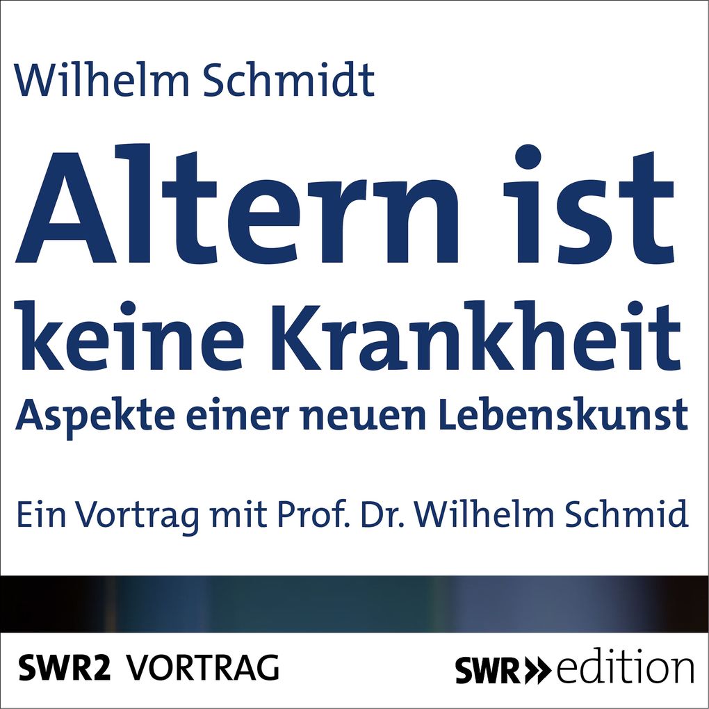 Produktbild: Altern ist keine Krankheit | Wilhelm Schmid