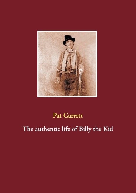 The authentic life of Billy the Kid als Taschenbuch