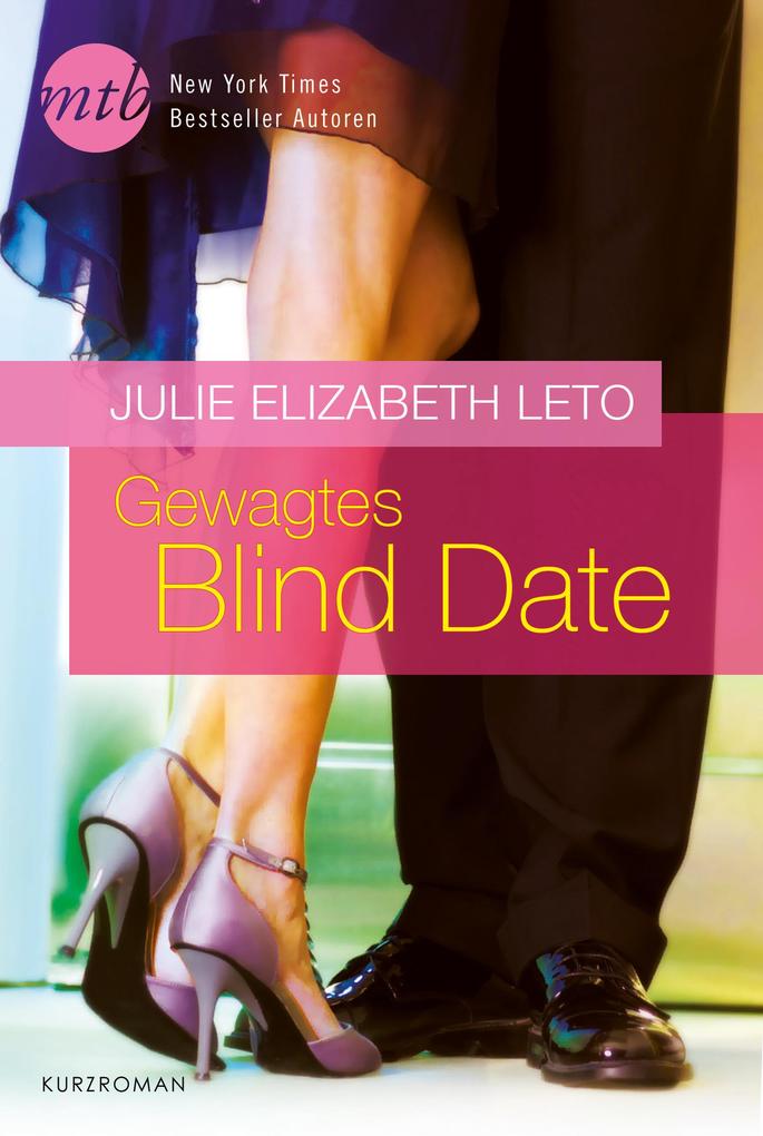 Produktbild: Gewagtes Blind Date | Julie Elizabeth Leto, Julie Leto