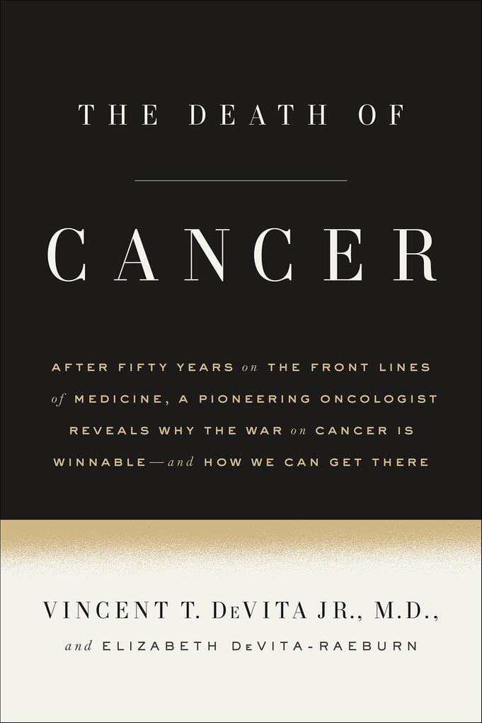 Produktbild: The Death of Cancer | Vincent T. Devita, Elizabeth DeVita-Raeburn