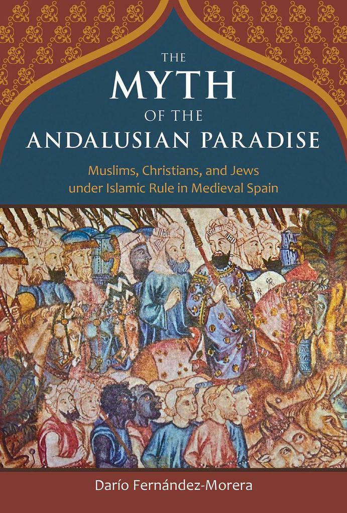 Produktbild: The Myth of the Andalusian Paradise | Dario Fernandez-Morera