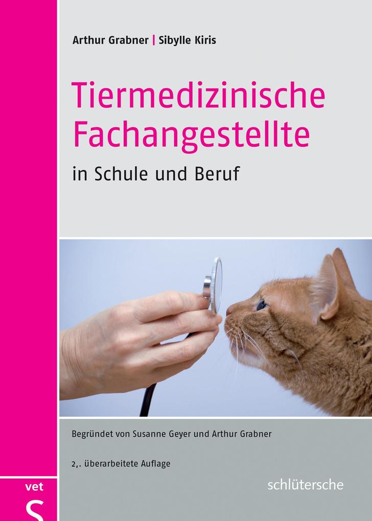 Produktbild: Tiermedizinische Fachangestellte in Schule und Beruf | Arthur Grabner, Sibylle Kiris, Prof. Dr. Arthur Grabner