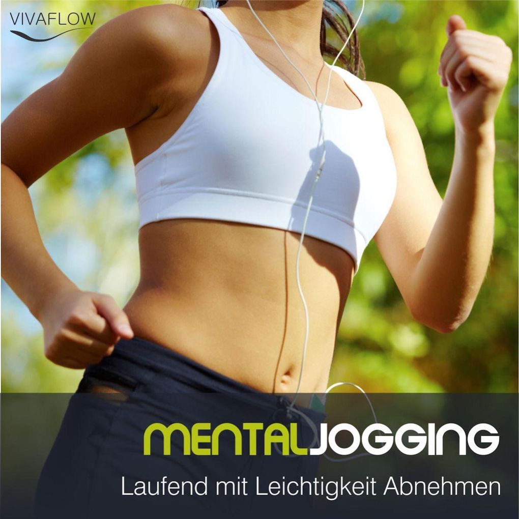 Produktbild: Mental Jogging - Laufend Abnehmen und Schritt für Schritt immer leichter und schlanker ohne Diät | Katja Schütz