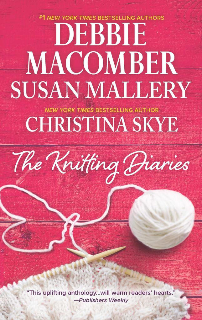 Produktbild: The Knitting Diaries | Debbie Macomber, Susan Mallery, Christina Skye
