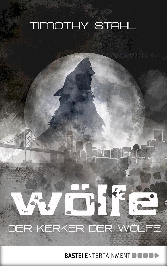 Produktbild: Der Kerker der Wölfe | Timothy Stahl