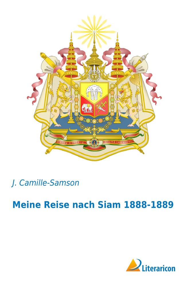 Produktbild: Meine Reise nach Siam 1888-1889 | J. Camille-Samson