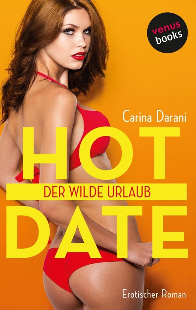 Produktbild: HOT DATE: Der wilde Urlaub | Carina Darani