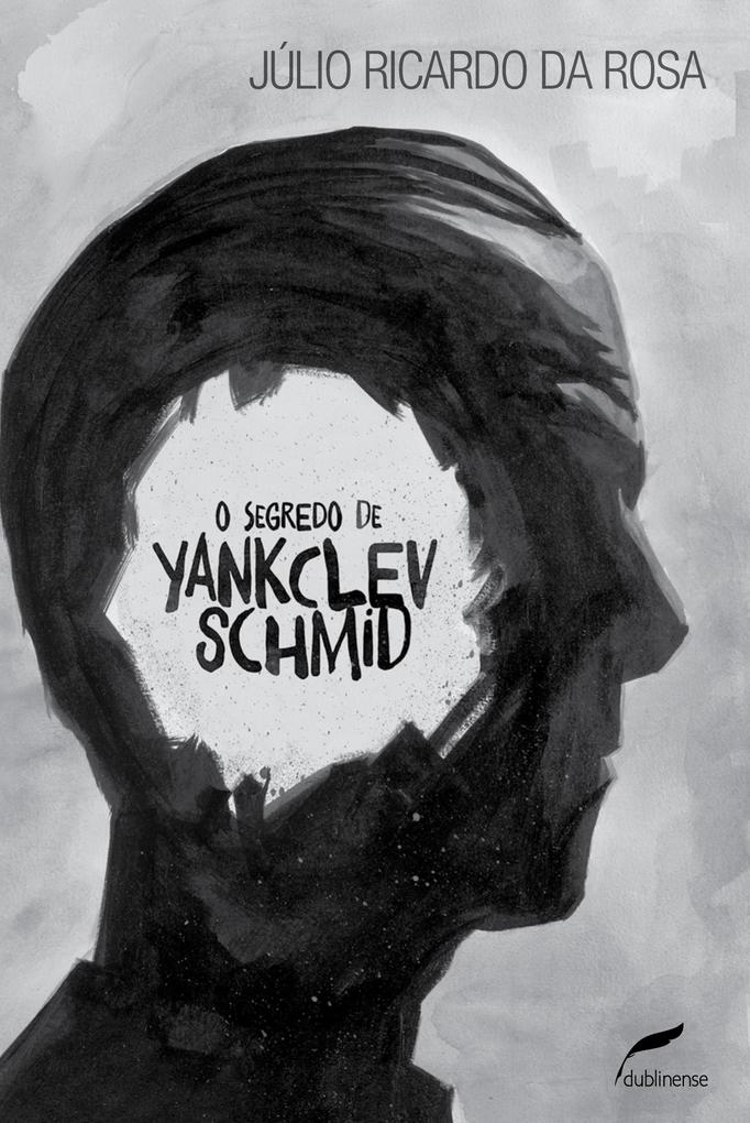 Produktbild: O segredo de Yankclev Schmid | Júlio Ricardo da Rosa